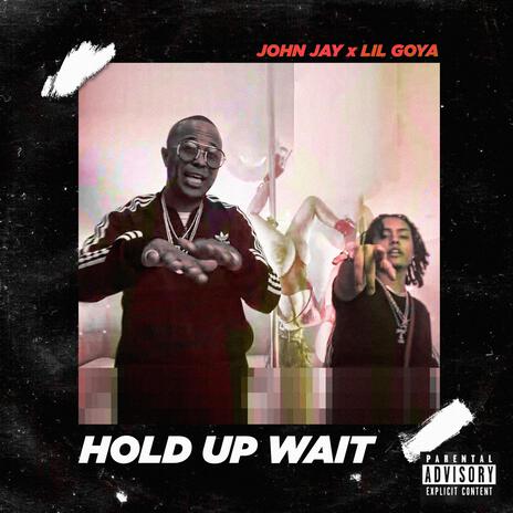 HOLD UP WAIT | Boomplay Music