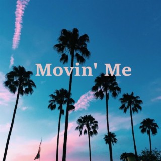 Movin Me