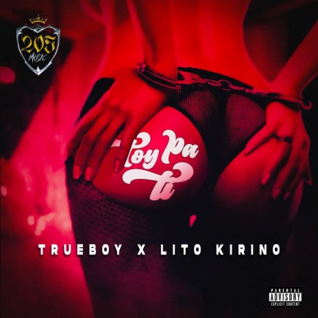 Toy Pa Ti ft. Lito Kirino & The Reason Why | Boomplay Music