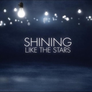 Shining Like the Stars