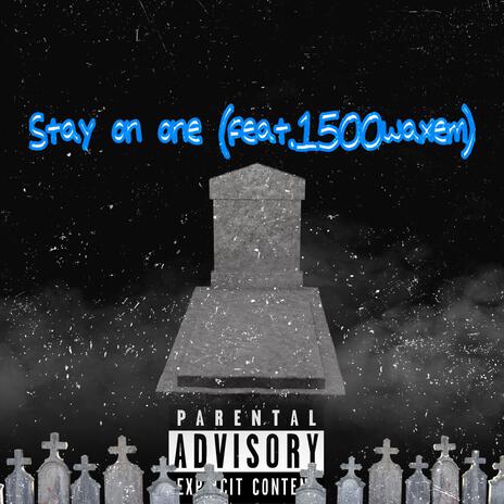 Stay on one ft. 1500waxem