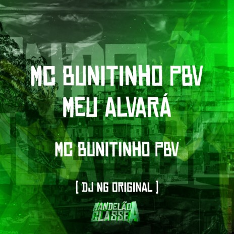 Meu Alvará ft. MC Bunitinho PBV | Boomplay Music