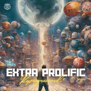 The Hip Hop Protection Force Presents: EXTRA PROLIFIC (Reprogrammed)