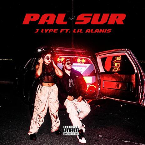 PAL SUR ft. Lil Alanis | Boomplay Music