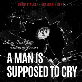 A Man Is Supposed To Cry