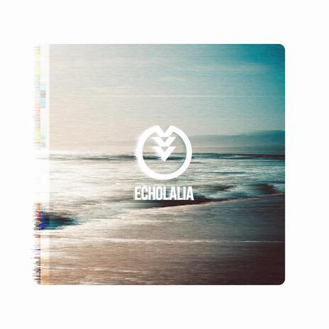 Echolalia | Boomplay Music