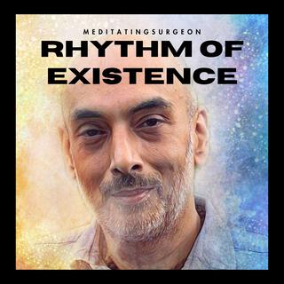 Rhythm of Existence