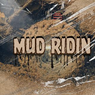 Mud Ridin