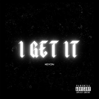 I Get It lyrics | Boomplay Music