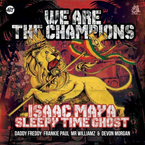 We Are The Champions ft. Sleepy Time Ghost, Daddy Freddy, Mr. Williamz, Frankie Paul & Devon Morgan | Boomplay Music