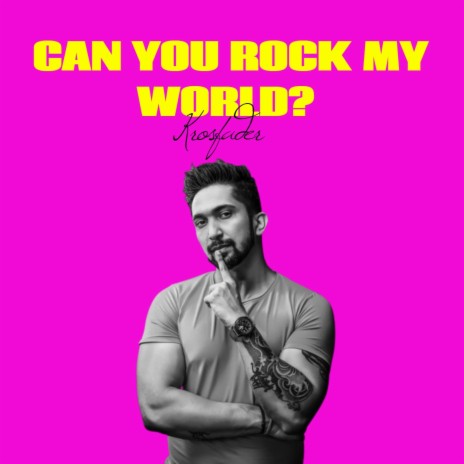 Can You Rock My World? | Boomplay Music