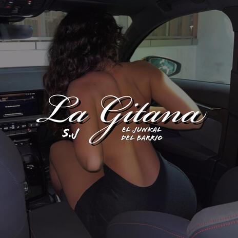 La Gitana ft. El Junkal Del Barrio | Boomplay Music