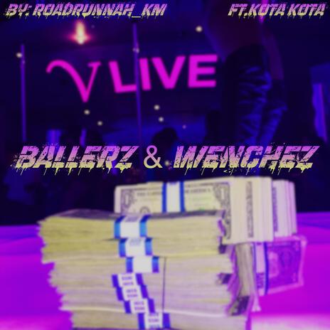 Ballerz & Wenchez ft. Kota Kota & Codydablesser | Boomplay Music