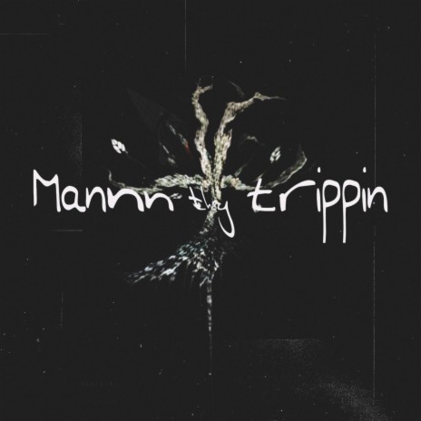 mannn they trippin | Boomplay Music