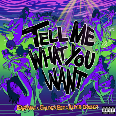 Tell Me What You Want ft. Golden Bsp & Alper Erozer | Boomplay Music