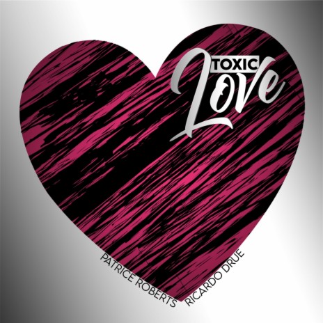 Toxic Love ft. Ricardo Drue | Boomplay Music