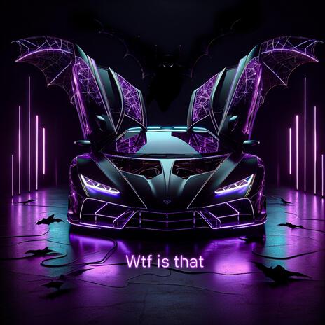 Wtf is that | Boomplay Music