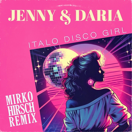 Italo Disco Girl (Remix) ft. Jenny & Daria | Boomplay Music