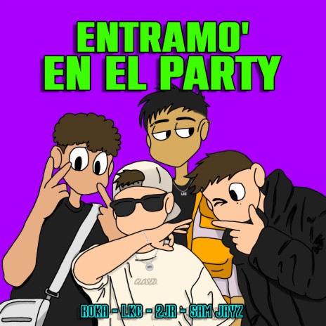 ENTRAMO´ EN EL PARTY ft. LKC & SAM JAYZ & J2R | Boomplay Music