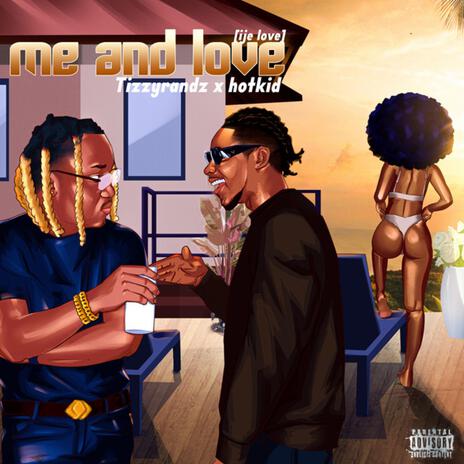 Me and Love (ije love) ft. Hotkeed | Boomplay Music