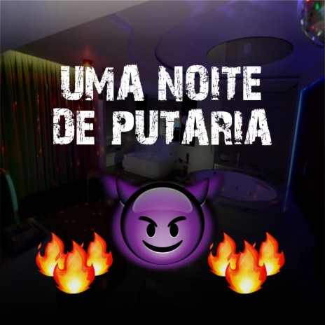 Uma Noite de Putaria ft. Mc Mary Maii & DJ W7 | Boomplay Music