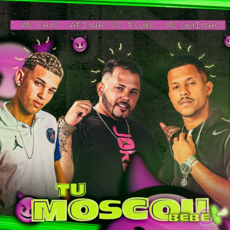 Tu Moscou Bebe ft. GUINHO RDF & Mc Cayo | Boomplay Music