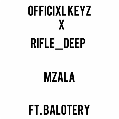 Mzala ft. Rifle_Deep & Balotery | Boomplay Music