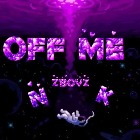 Off Me ft. ZboyxK