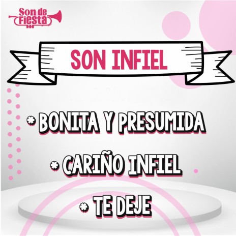 SON DEL INFIEL (Bonita y Presumida / Cariño Infiel / Te Deje) | Boomplay Music