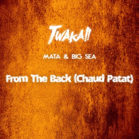 From the Back (Chaud Patat) ft. Mata | Boomplay Music