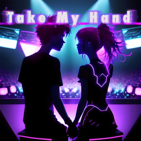 Take My Hand | Boomplay Music