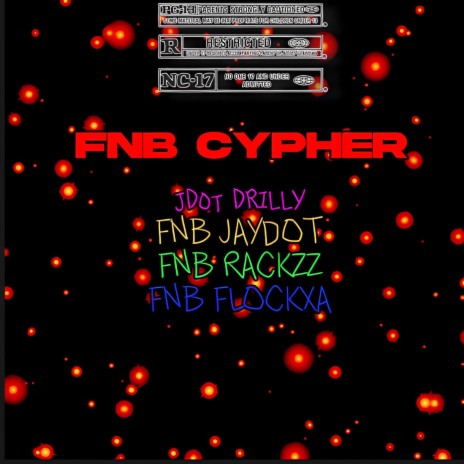 FNB CYPHER ft. FNB Jaydot, FNB Rackzz & FNB flockxa | Boomplay Music