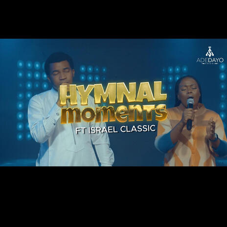 Hymnal moments ft. Israel classic | Boomplay Music