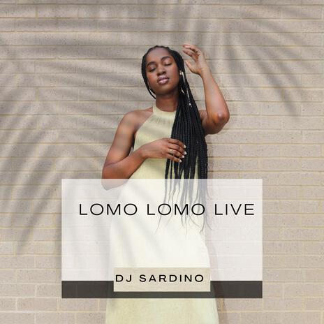 Lomo Lomo Live (Live) | Boomplay Music