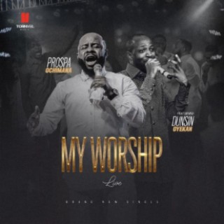 My Worship (Live) ft. Dunsin Oyekan | Boomplay Music