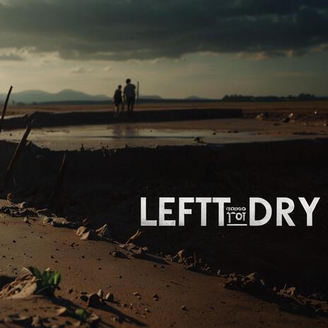 Left To Dry | Boomplay Music