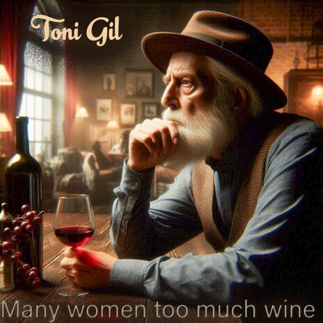 MANY WOMEN TOO MUCH WINE | Boomplay Music