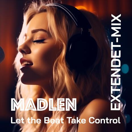 Let the Beat Take Control (Extendet-Mix) | Boomplay Music