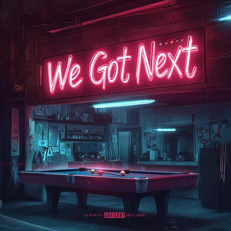 We Got Next | Boomplay Music