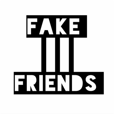 Fake Friend's lll | Boomplay Music