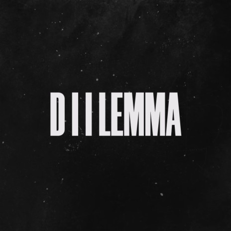 Dilemma II | Boomplay Music