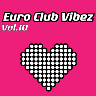 Euro Club Vibez, Vol. 10