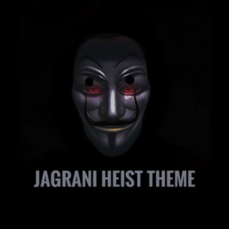 Jagrani Heist Theme | Boomplay Music
