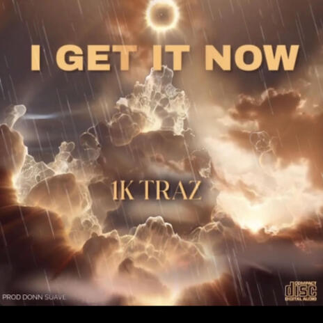 I GET IT NOW | Boomplay Music