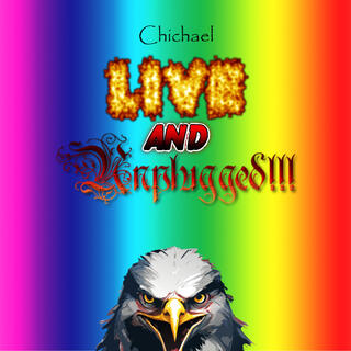 Chichael, Live And Unplugged!!! (Live)