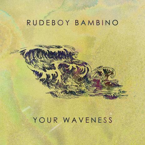 Your Waveness | Boomplay Music