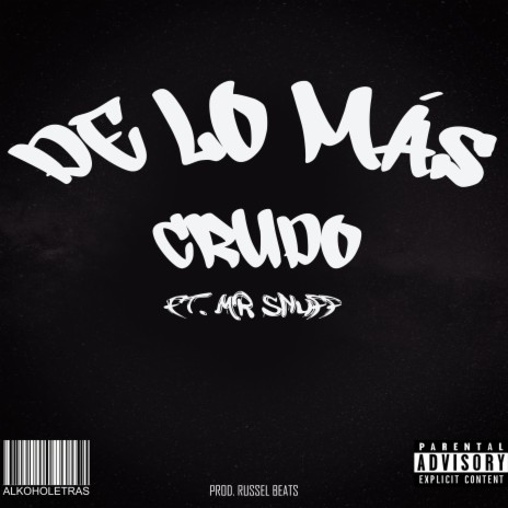 De lo más crudo ft. Birek Man, Rappyng, Rayon Skills & Mr Snuff | Boomplay Music