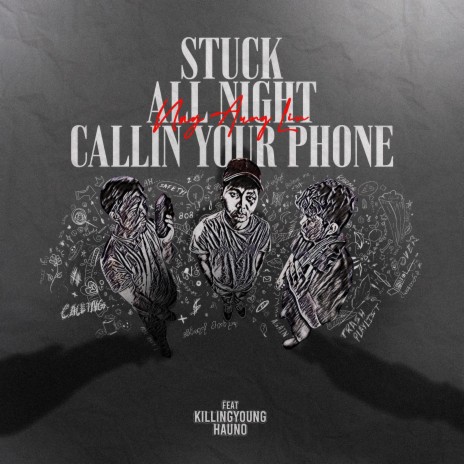 Stuck All Night Callin Your Phone ft. KillingYoung & Hauno | Boomplay Music