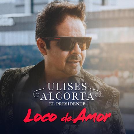 Loco de Amor | Boomplay Music