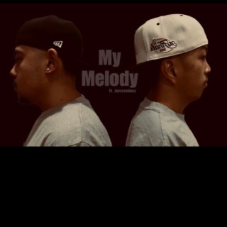 MY MELODY ft. Juicesadnez lyrics | Boomplay Music